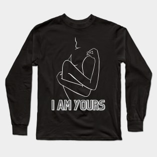 I am yours Long Sleeve T-Shirt